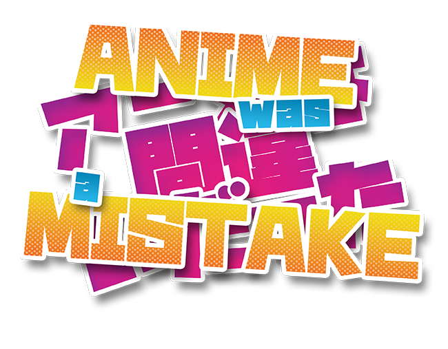 Anime was a mistake